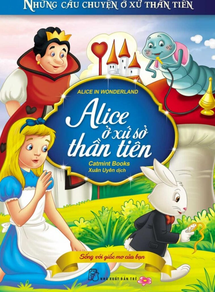 Sách thiếu nhi: Alice Ở Xứ Sở Thần Tiên - Lewis Carroll