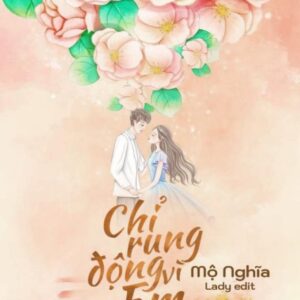 Sách Chỉ Rung Động Vì Em PDF - Mộ Nghĩa