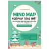 Sách Mind Map Ngữ Pháp Tiếng Nhật – Học Ngữ Pháp Tiếng Nhật Qua Sơ Đồ Tư Duy – Dành Cho Trình Độ Trung Cấp