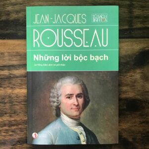 Sách Những Lời Bộc Bạch - Jean-Jacques Rousseau