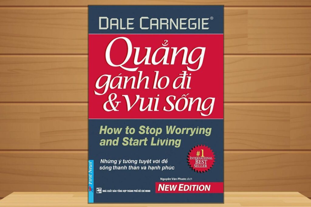 Sách tâm lý: “Quẳng Gánh Lo Đi Và Vui Sống””