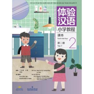 Sách bài học Trải nghiệm tiếng Trung dành cho học sinh tiểu học tập 2