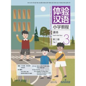 Sách bài học Trải nghiệm tiếng Trung dành cho học sinh tiểu học tập 3