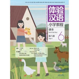 Sách bài học Trải nghiệm tiếng Trung dành cho học sinh tiểu học tập 6