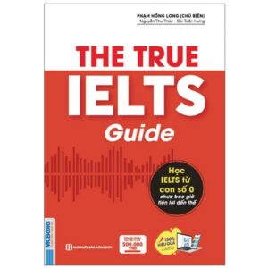 The True IELTS Guide – Lộ trình học IELTS cho người mới bắt đầu