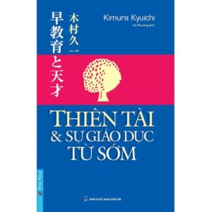 Sách Thiên Tài Và Sự Giáo Dục Từ Sớm - Kimura Kyuichi