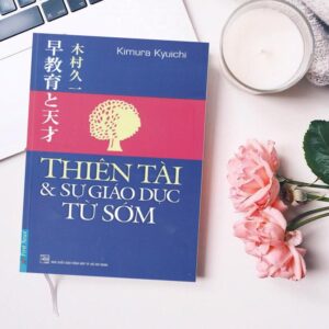 Sách Thiên Tài Và Sự Giáo Dục Từ Sớm - Kimura Kyuichi