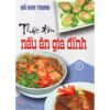 Sách Thực Đơn Nấu Ăn Gia Đình Tập 1 - Đỗ Kim Trung