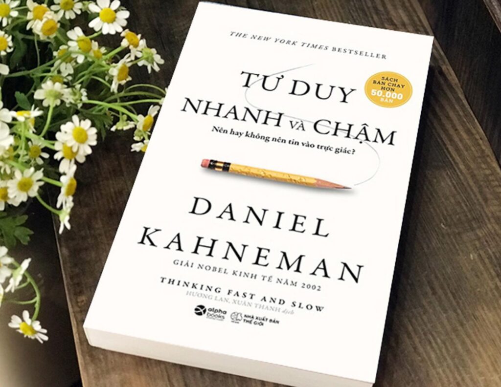 Sách tâm lý học: Tư Duy Nhanh Và Chậm – Daniel Kahneman