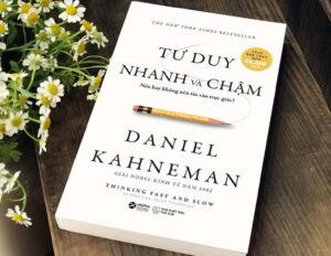 Sách tâm lý học: Tư Duy Nhanh Và Chậm – Daniel Kahneman