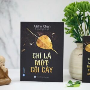 Sách Chỉ Là Một Cội Cây - Ajahn Chah