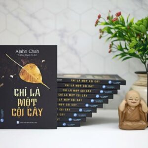 Sách Chỉ Là Một Cội Cây - Ajahn Chah