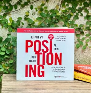 Sách Định Vị - Cuộc Chiến Giành Tâm Trí Khách Hàng - Al Ries, Jack Tourt