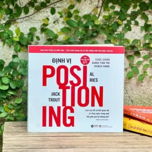 Sách Định Vị - Cuộc Chiến Giành Tâm Trí Khách Hàng - Al Ries, Jack Tourt