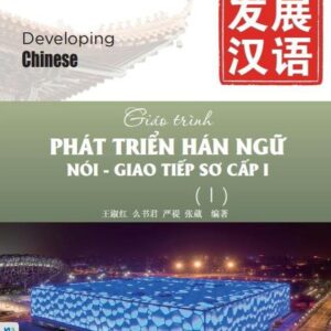 Giáo trình Phát triển Hán ngữ Nói – Giao tiếp Sơ cấp 1
