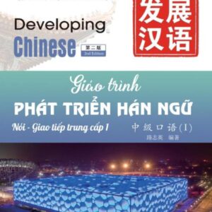 Giáo Trình Phát Triển Hán Ngữ Nói – Giao Tiếp 1