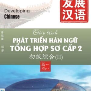 Giáo trình Phát triển Hán ngữ Tổng hợp Sơ cấp 2 – Tập 1