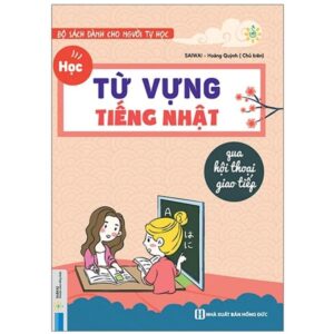 Sách Học Từ Vựng Tiếng Nhật Qua Hội Thoại Giao Tiếp