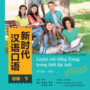 Luyện nói tiếng Trung trong thời đại mới – Sơ cấp – Tập 2