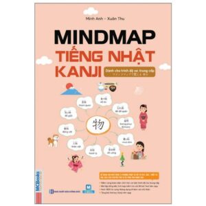 Mindmap Kanji Tiếng Nhật – Dành Cho Trình Độ Sơ, Trung Cấp