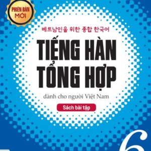Sách bài tập Tiếng Hàn Tổng hợp cao cấp 6