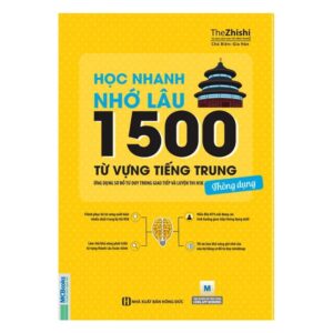 Sách Học Nhanh Nhớ Lâu 1500 Từ Vựng Tiếng Trung Thông Dụng