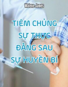 Sách Tiêm Chủng Sự Thực Đằng Sau Sự Huyền Bí - Walene James