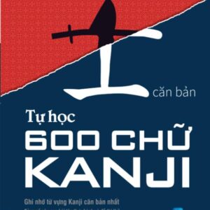 Sách Tự Học 600 Chữ Kanji Căn Bản