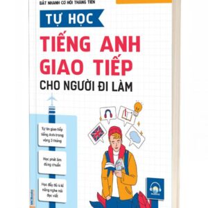 Sách Tự Học Tiếng Anh Giao Tiếp Cho Người Đi Làm