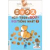 Sách Mikkusu ミックス- Hút trọn 1500 単語 tiếng Nhật – Tập 2