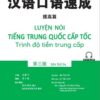 Luyện nói tiếng Trung Quốc cấp tốc – Trình độ tiền trung cấp (Bản thứ ba)