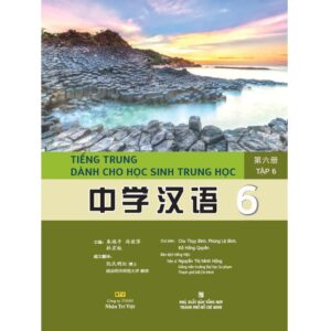 Tiếng Trung dành cho học sinh trung học – Tập 6